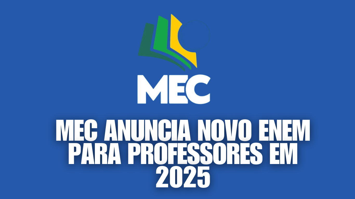 MEC Anuncia Novo Enem para Professores em 2025: Tudo o que Você Precisa ...