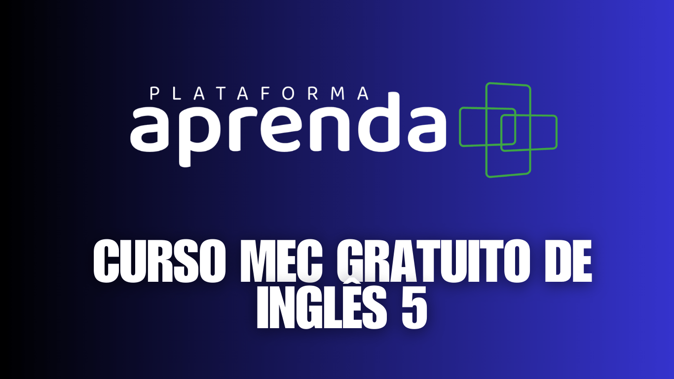 Curso MEC Gratuito de Inglês 5 – Turma 2025A: Aprenda Online com ...