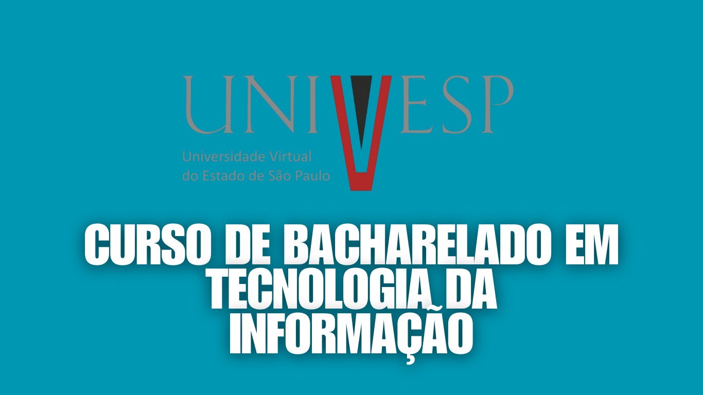 Univesp Abre Inscrições para o Curso de Bacharelado em Tecnologia da ...
