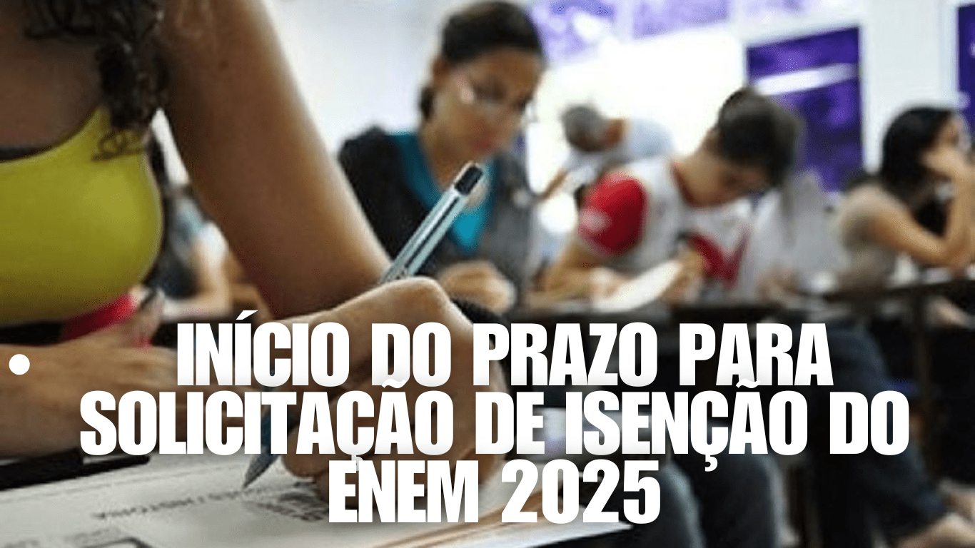 Enem 2025: Início do prazo para solicitação de isenção da taxa de ...