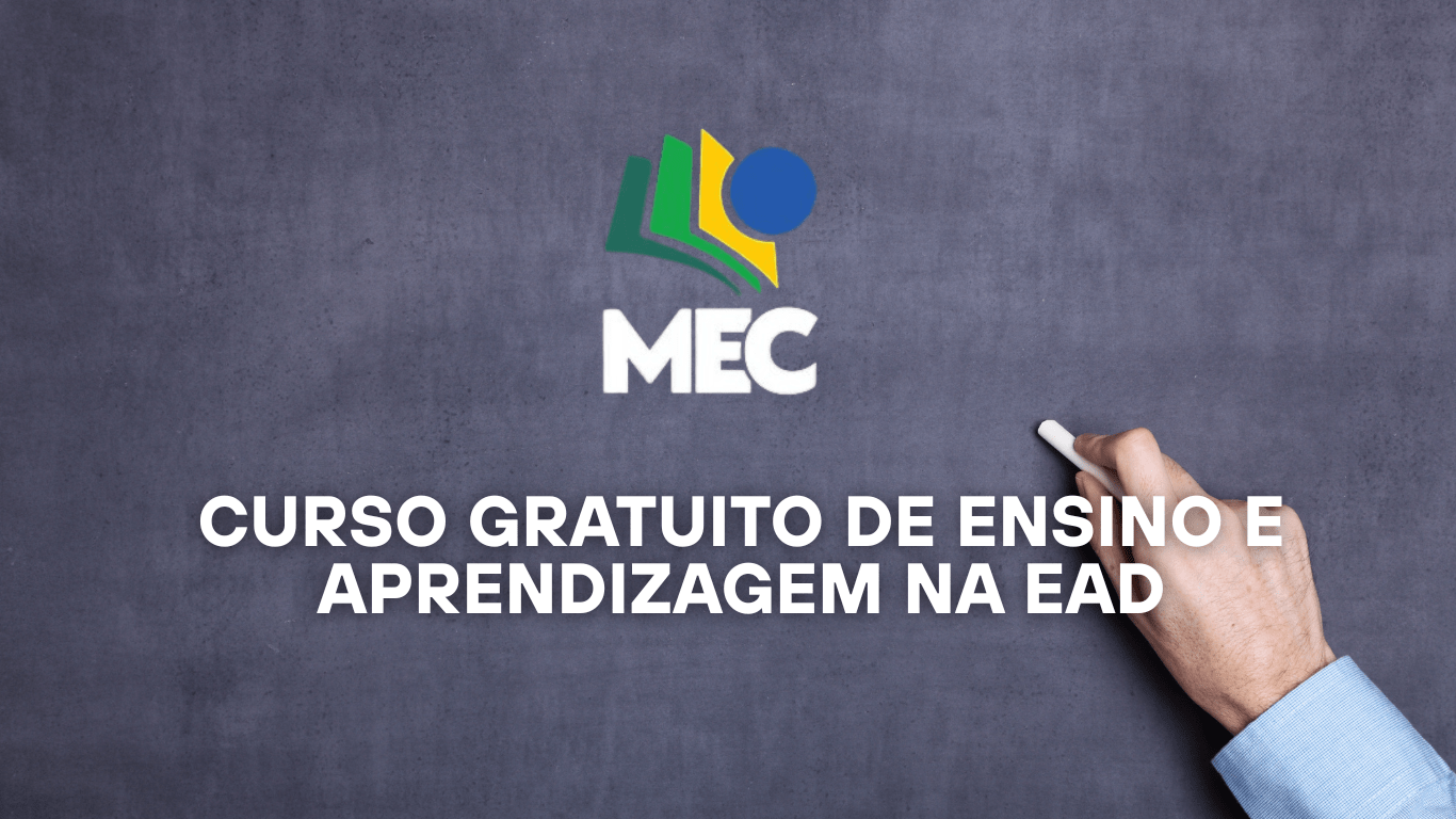 MEC oferece curso gratuito de Ensino e Aprendizagem na EaD – Formação ...