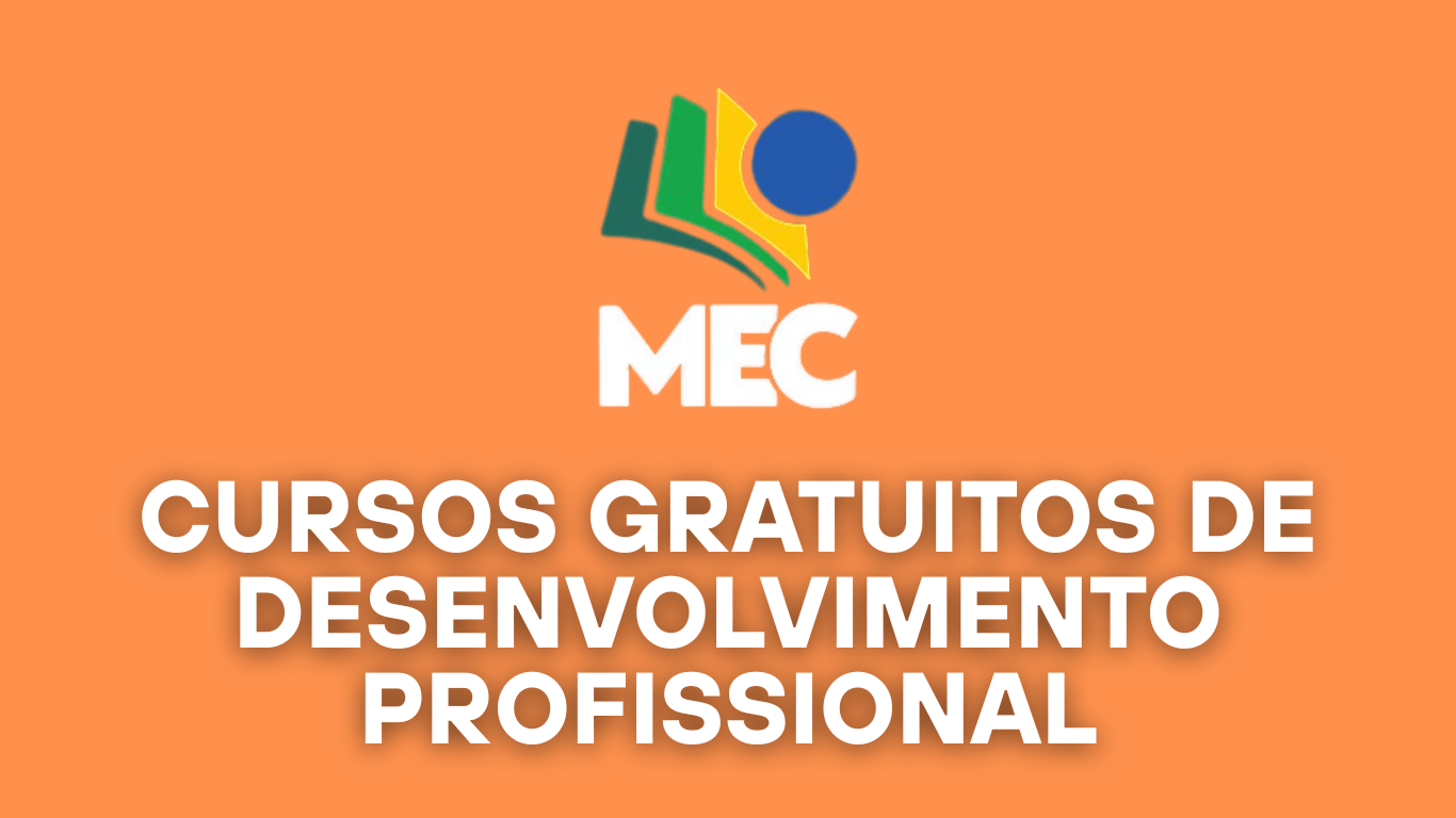 Desenvolvimento Profissional Gratuito MEC 2025 | Vagas Abertas em Julho ...